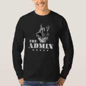 German Shepherd The Admin Dog T-Shirt (Vorderseite)