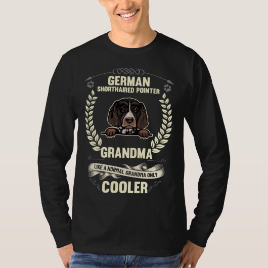 German Shorthaired Pointer Grandma Like A Normal G T-Shirt (Vorderseite)