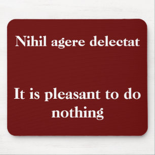 Gerne nichts tun - Cicero Zitat Mousepad