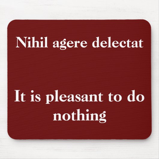 Gerne nichts tun - Cicero Zitat Mousepad (Vorne)