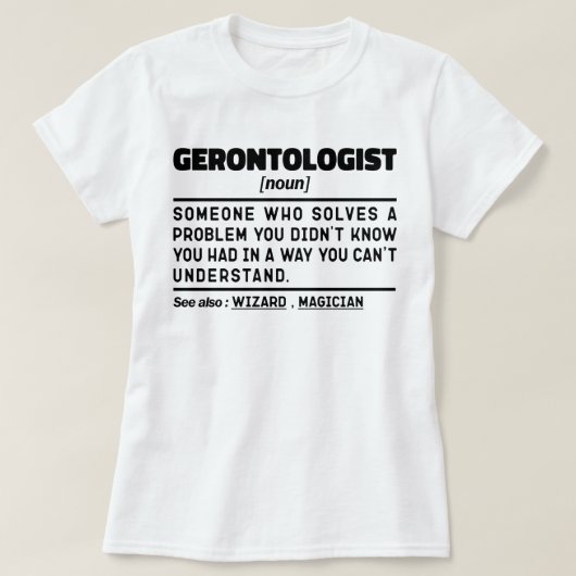 Gerontologe Noun Gerontology Beruflich Worker T-Shirt (Design vorne)