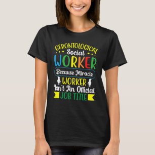 Gerontological Social Worker Beruf Gerontolog T-Shirt