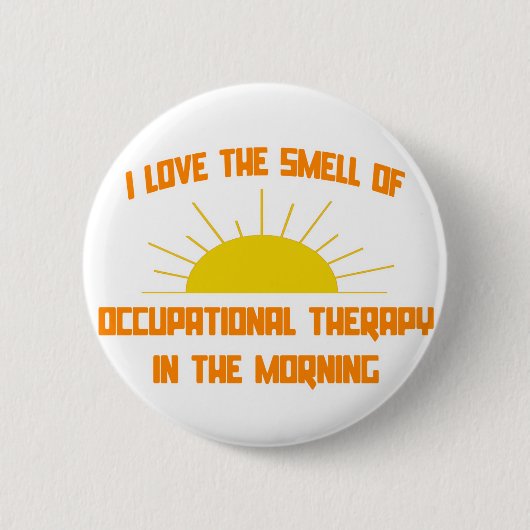 Geruch nach Arbeitstherapie am Morgen Button (Vorderseite)