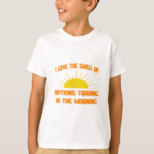 Geruch nach Optionen - Handel am Morgen T-Shirt