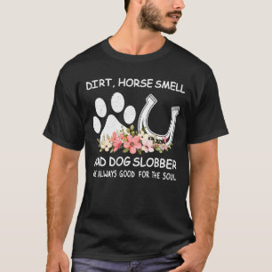 Geruch von Pferden und Hunde Slobber Tierfrauen Mä T-Shirt