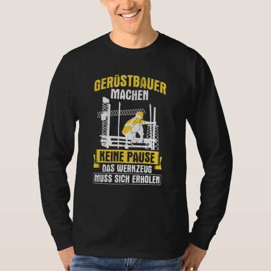 Gerüste machen keine Break Construction Workers Sc T-Shirt (Vorderseite)