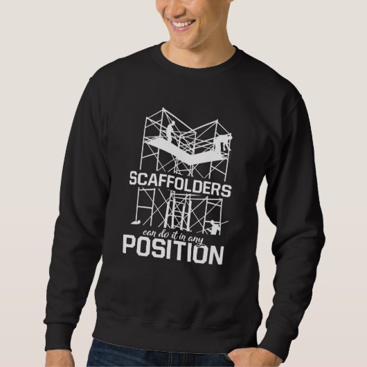 Gerüste positionieren Gerüstbauer Sweatshirt (Vorderseite)