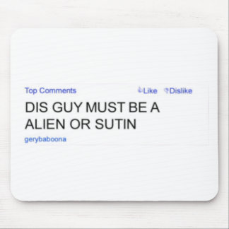 Gery Baboona alien oder Sutin Mousepad