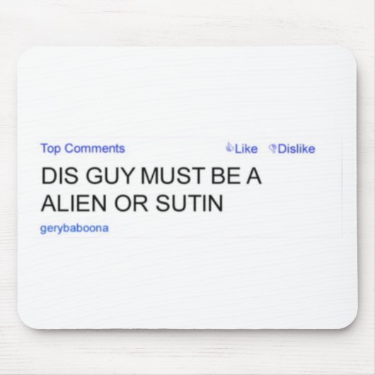 Gery Baboona alien oder Sutin Mousepad (Vorne)