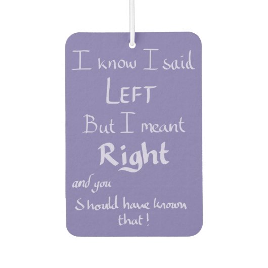 Gesagtes Links Funny Argument Zitat Handgeschriebe Autolufterfrischer (Vorderseite)