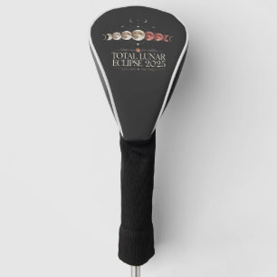 Gesamt Lunar Eclipse 2025 Astronomie NordwestUSA Golf Headcover