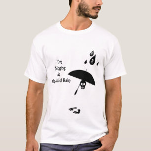 Gesang im sauren Regen - 1 Seite T-Shirt