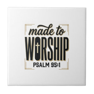 Geschaffen, um anzubeten Psalm 95_1 Christliches V Fliese