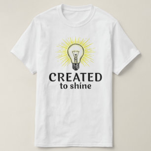 Geschaffen um zu leuchten T-Shirt