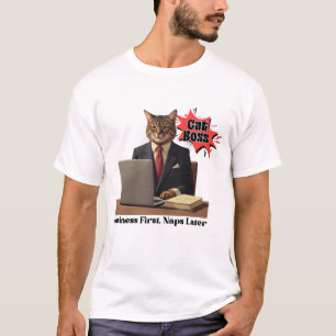 Geschäft zuerst, Nickerchen später Katzenboss Lust T-Shirt
