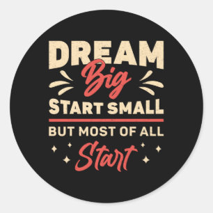 Geschäftsinhaber Dream Big Start Small CEO Manager Runder Aufkleber