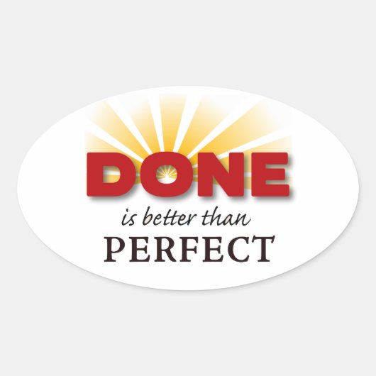 Geschehen ist besser als perfekt ovaler aufkleber (Vorderseite)