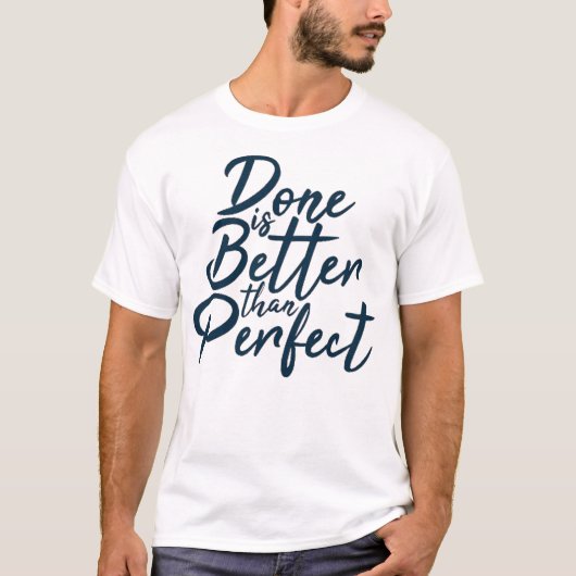 Geschehen ist besser als perfekt T-Shirt (Vorderseite)