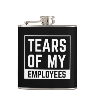 Geschenk am Arbeitsplatz Tränen meiner Angestellte Flachmann
