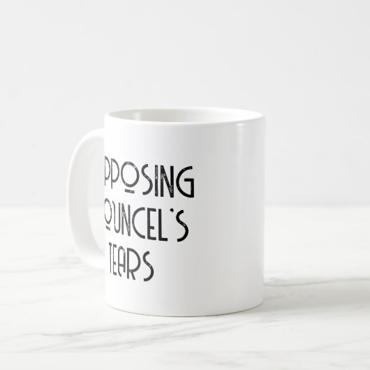 Geschenk des Anwalts gegen die Tear des Councel Kaffeetasse (Vorderseite Links)