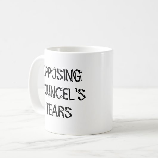 Geschenk des Anwalts gegen die Tear des Councel Kaffeetasse (Vorderseite Links)