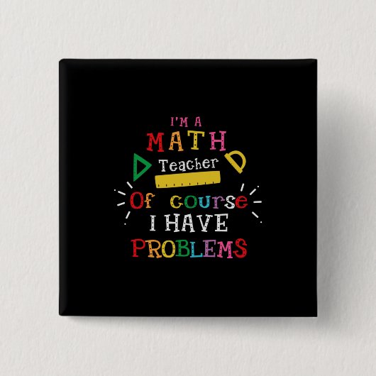 Geschenk des Lehrers Ich bin Mathematiklehrer Button (Vorderseite)