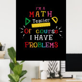 Geschenk des Lehrers Ich bin Mathematiklehrer Poster (Heimbüro)