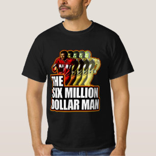 Geschenk für alle Der sechs Millionen Dollar Mann T-Shirt
