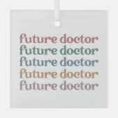 Geschenk für Ärzte der Zukunft Ornament Aus Glas (Vorderseite)