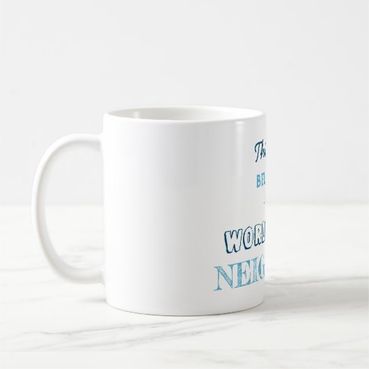 Geschenk für beste Nachbarn Kaffeetasse (Links)