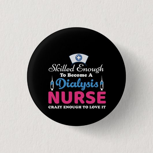 Geschenk für eine Dialyse Kindermädchen Crazy Button (Vorderseite)