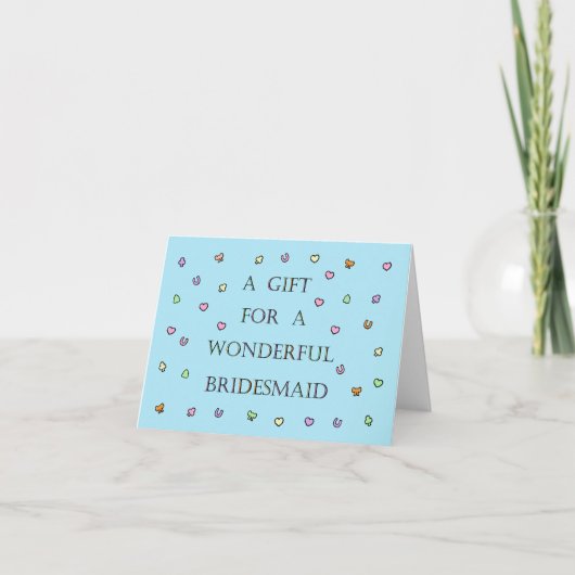 Geschenk für eine wunderbare Bridesmaid Karte (Vorderseite)