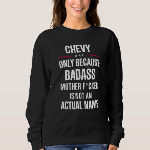 Geschenk für einen Badass CHEVA-Namen Coole lustig Sweatshirt