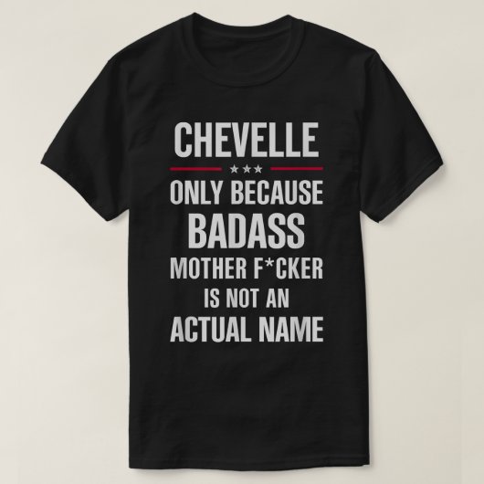 Geschenk für einen Badass Chevelle Name Coole lust T-Shirt (Design vorne)