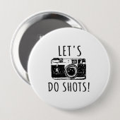 Geschenk für Fotograf Funny Lasse tun Shots Button (Vorne & Hinten)