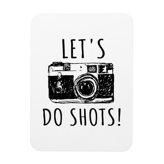 Geschenk für Fotograf Funny Lasse tun Shots Magnet (Vertikal)