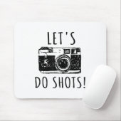 Geschenk für Fotograf Funny Lasse tun Shots Mousepad (Mit Mouse)
