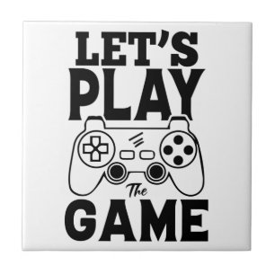 Geschenk für Gamer - Lass uns das Spiel spielen Fliese