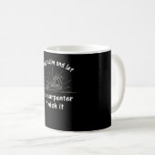 Geschenk für Holzarbeiter oder Handwerker Kaffeetasse (VorderseiteRechts)