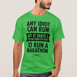 Geschenk für jeden Idioten, der laufen kann T-Shirt