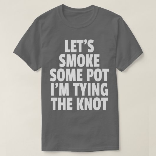 Geschenk für Junggesellenabschied mit Pot-Rauchen T-Shirt (Design vorne)