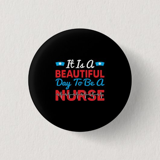 Geschenk für Krankenschwester | Es ist ein schöner Button (Vorderseite)