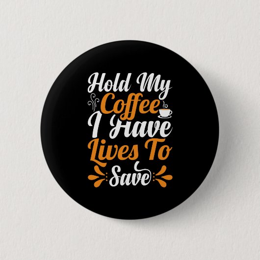 Geschenk für Krankenschwester | Halten Sie meinen Button (Vorderseite)