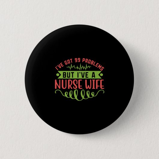 Geschenk für Krankenschwester | Ich habe 99 Proble Button (Vorderseite)