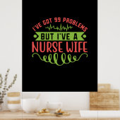 Geschenk für Krankenschwester | Ich habe 99 Proble Poster (Küche)