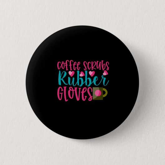 Geschenk für Krankenschwester | Kaffeeschrubben Gu Button (Vorderseite)