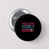 Geschenk für Krankenschwester | Kaffeeschrubben Gu Button (Vorne & Hinten)