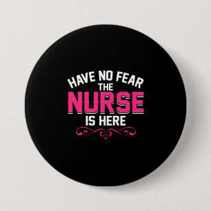 Geschenk für Krankenschwester   Keine Angst, die K Button