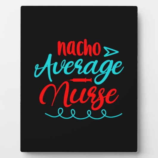 Geschenk für Krankenschwester | Nacho Average Nurs Fotoplatte (Vorderseite)