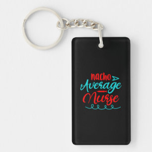 Geschenk für Krankenschwester Nacho Average Nurs Schlüsselanhänger